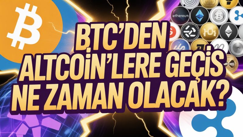 BTC’den Altcoin’lere Geçiş Ne Zaman Olacak? Kripto Piyasa Analizi
